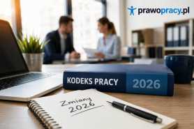 Zmiany w prawie pracy 2026 - co musi wiedzieć pracownik i pracodawca